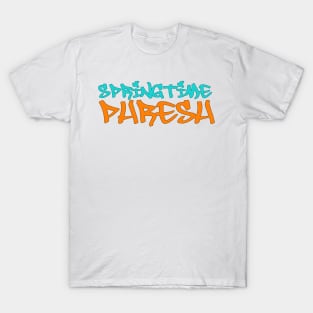 Springtime Phresh T-Shirt